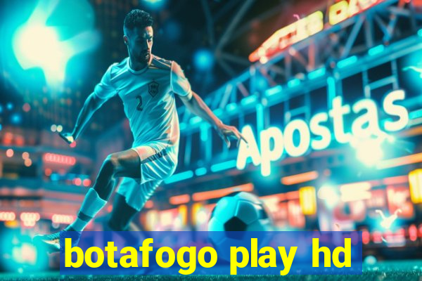 botafogo play hd