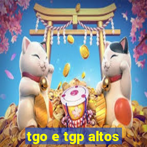 tgo e tgp altos