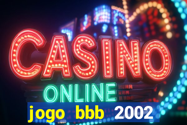 jogo bbb 2002 download android