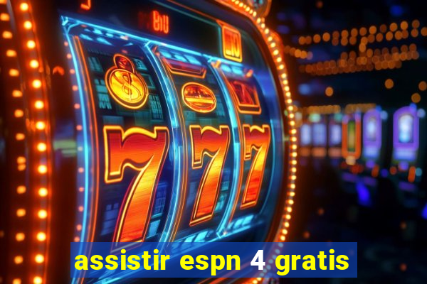 assistir espn 4 gratis