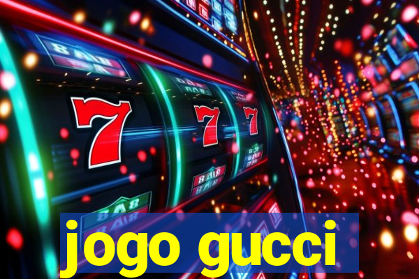 jogo gucci