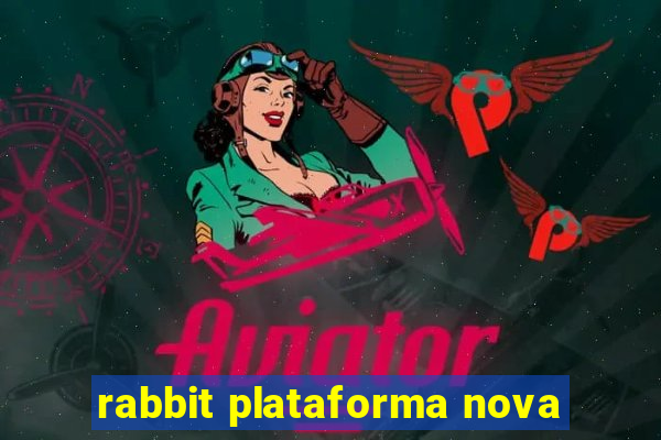 rabbit plataforma nova