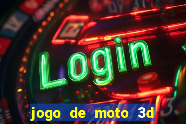 jogo de moto 3d de grau