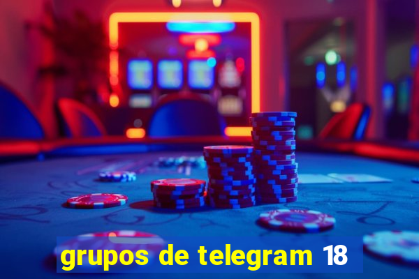 grupos de telegram 18