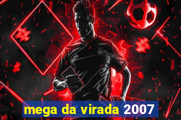 mega da virada 2007