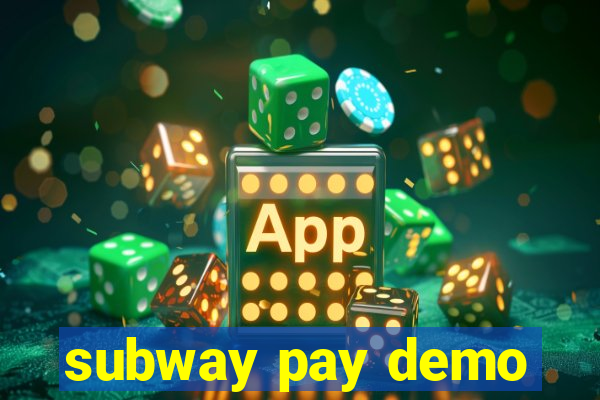 subway pay demo