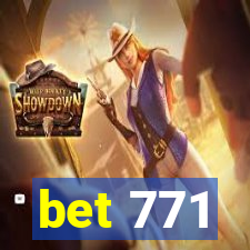 bet 771