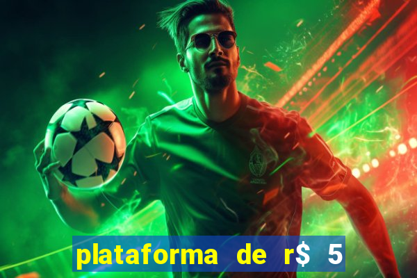 plataforma de r$ 5 para jogar