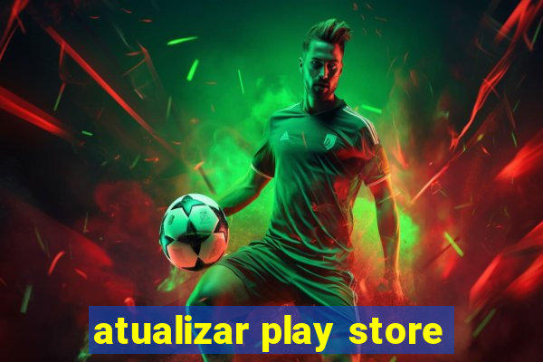 atualizar play store