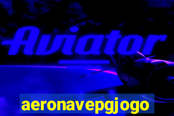 aeronavepgjogo