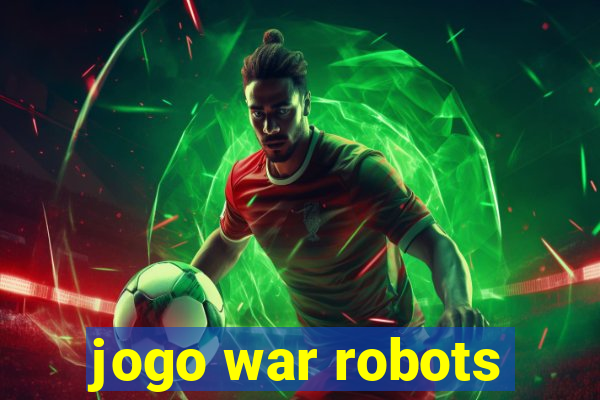 jogo war robots