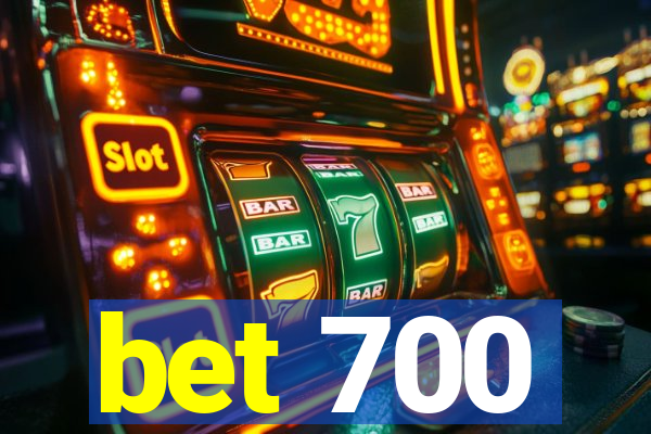 bet 700