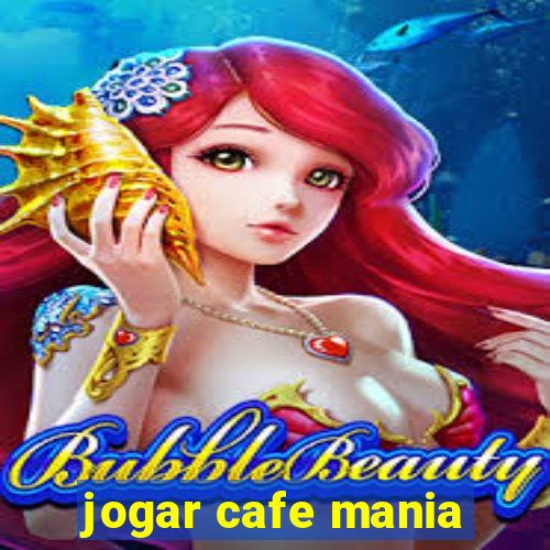 jogar cafe mania