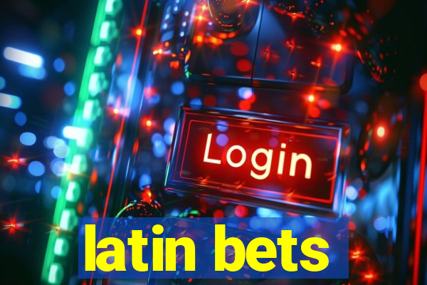 latin bets