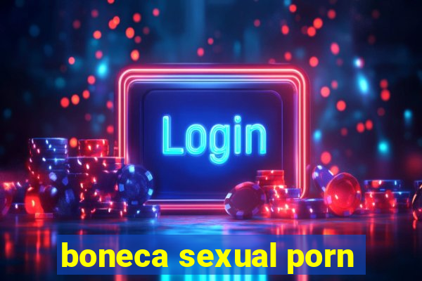 boneca sexual porn