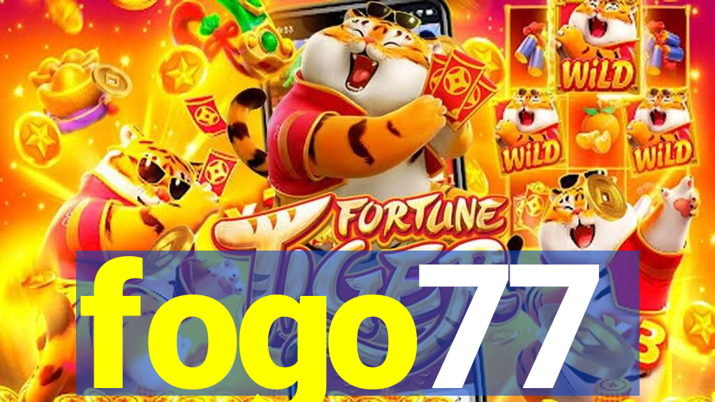 fogo77