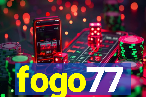 fogo77