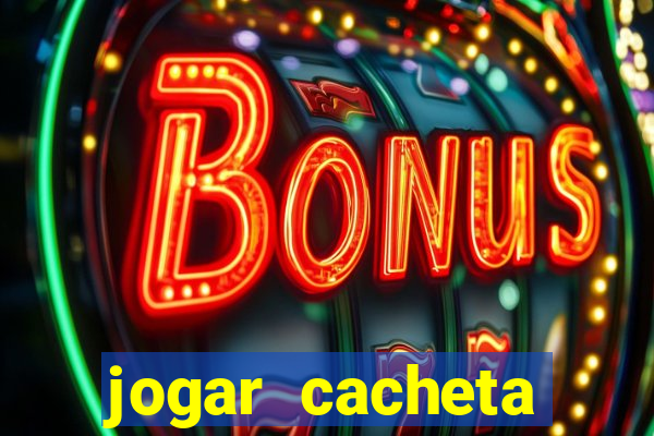 jogar cacheta online valendo dinheiro