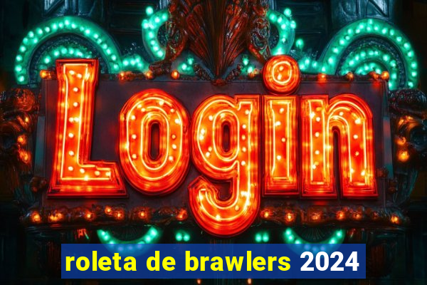 roleta de brawlers 2024