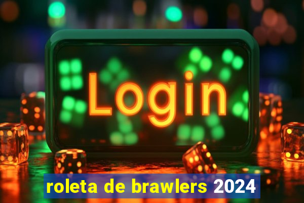 roleta de brawlers 2024