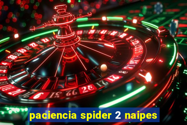 paciencia spider 2 naipes