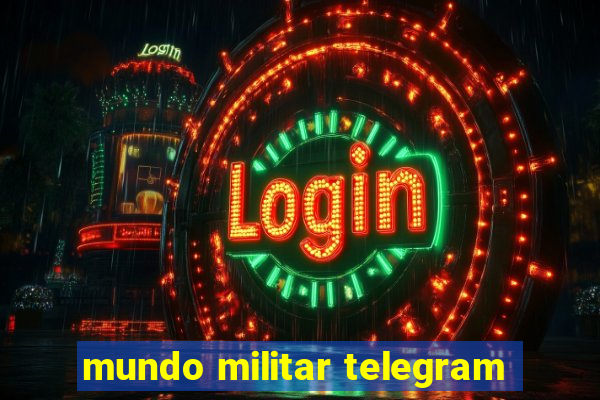 mundo militar telegram