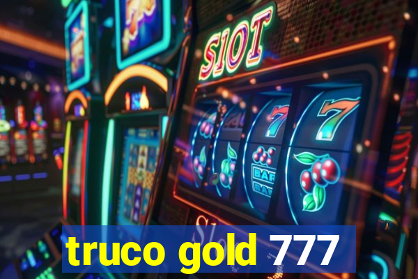 truco gold 777