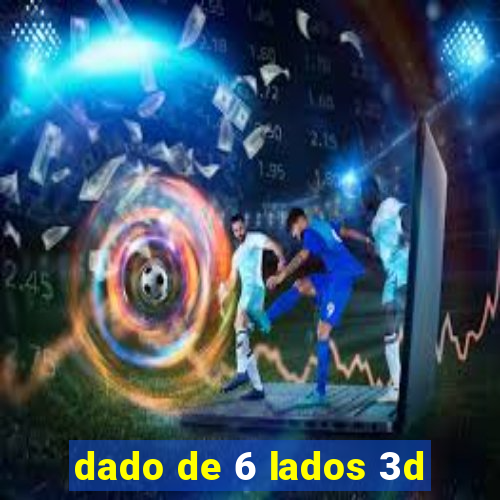 dado de 6 lados 3d