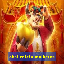 chat roleta mulheres