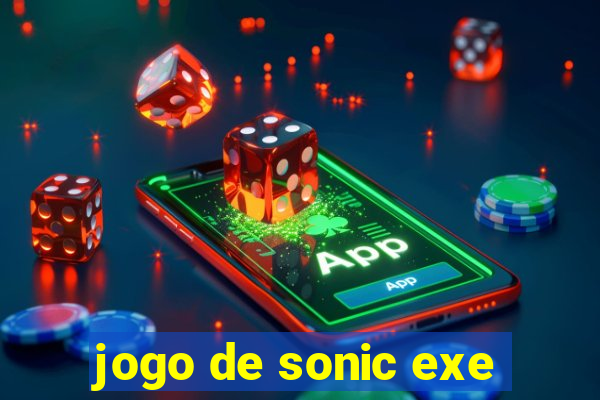 jogo de sonic exe