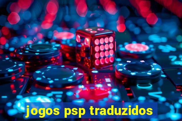 jogos psp traduzidos