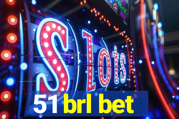 51 brl bet