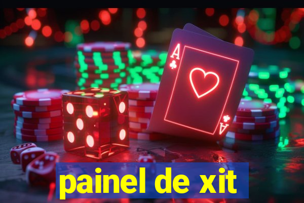 painel de xit