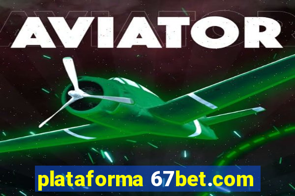 plataforma 67bet.com