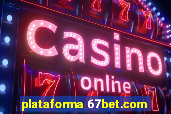 plataforma 67bet.com