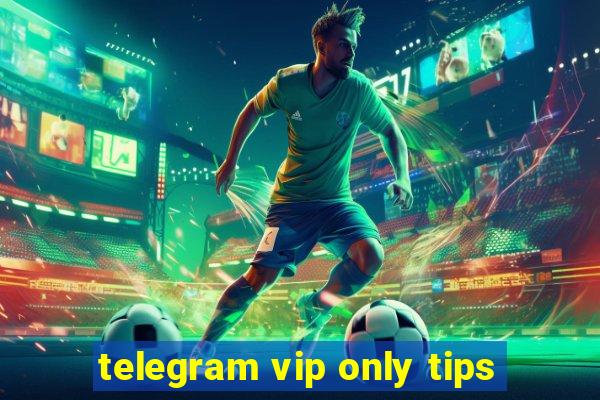 telegram vip only tips