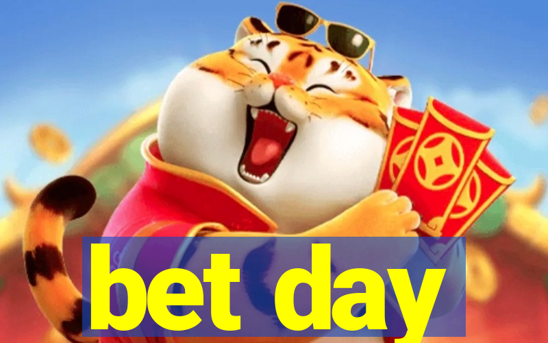 bet day