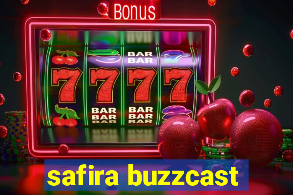 safira buzzcast