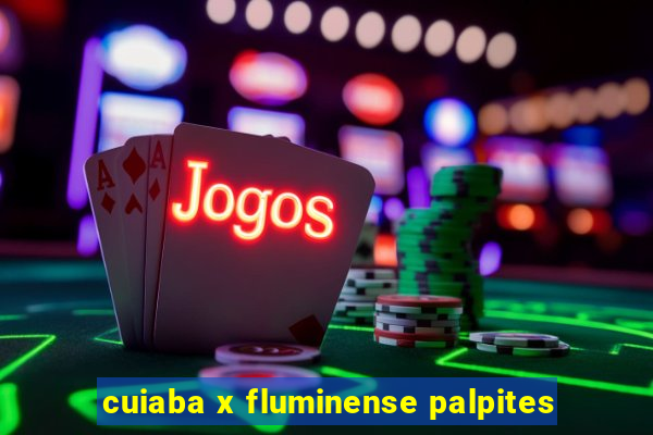 cuiaba x fluminense palpites