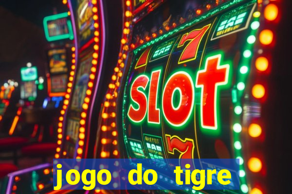 jogo do tigre rodada gratis