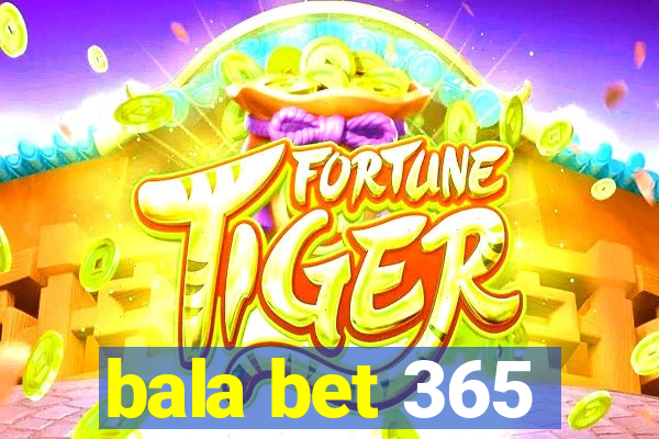 bala bet 365