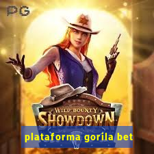 plataforma gorila bet