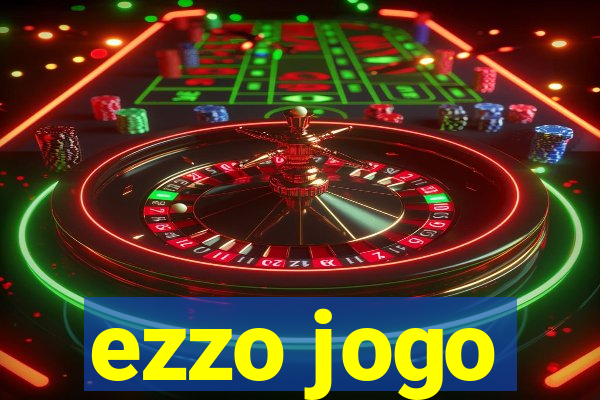 ezzo jogo