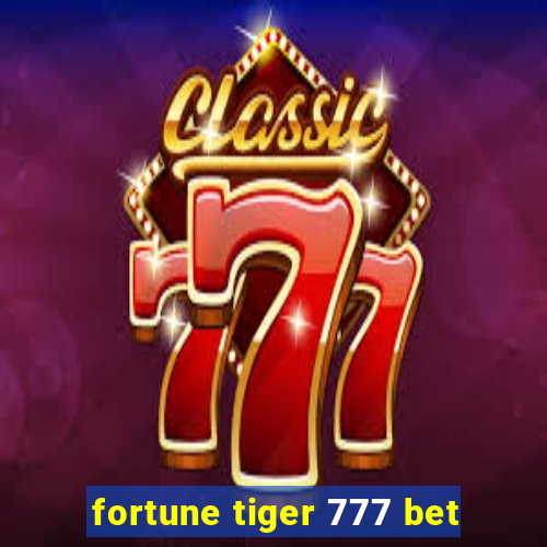 fortune tiger 777 bet