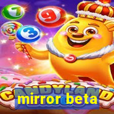 mirror beta