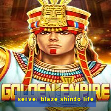 server blaze shindo life