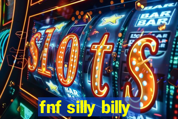 fnf silly billy