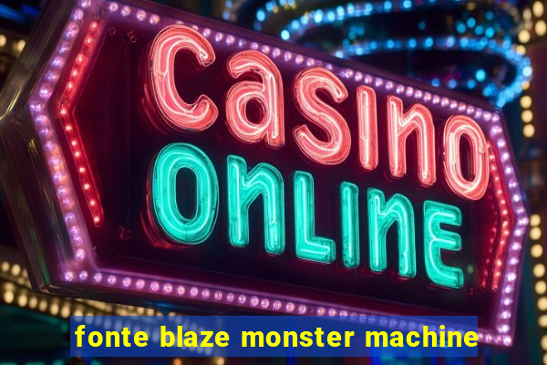 fonte blaze monster machine