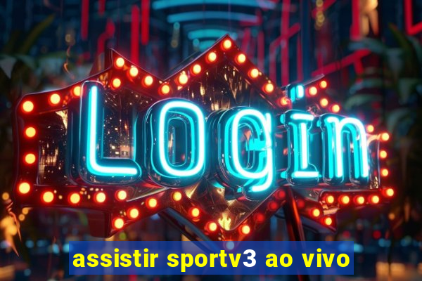 assistir sportv3 ao vivo