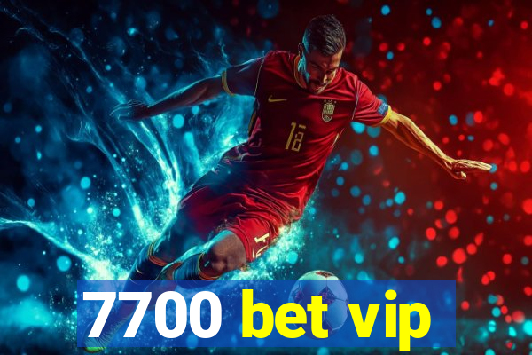 7700 bet vip